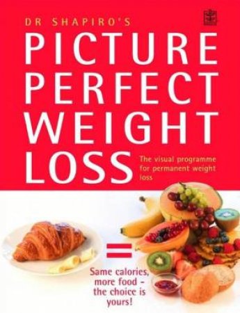 Dr Shapiro's Picture Perfect Weight Loss by Dr Howard Shapiro