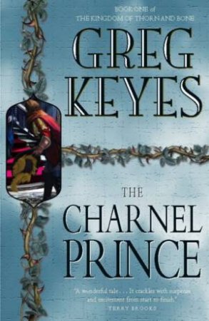 The Charnel Prince by Greg Keyes