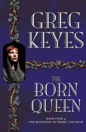 The Born Queen by Greg Keyes