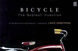 Bicycle: The Noblest Invention by Various