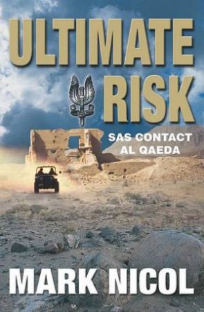 Ultimate Risk: SAS Contact Al Qaeda by Mark Nicol