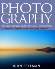 Photography The New Complete Guide To Taking Photographs