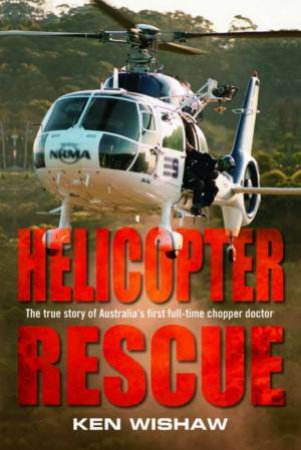 Helicopter Rescue by Ken Wishaw