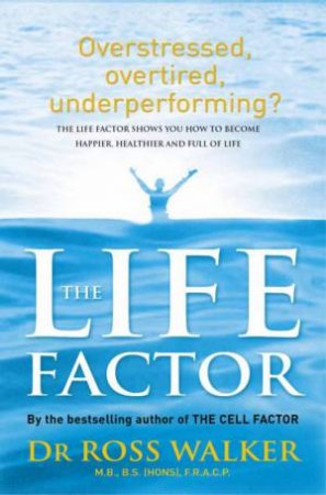 The Life Factor by Dr Ross Walker