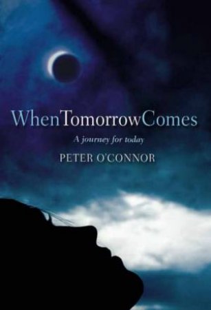 When Tomorrow Comes by Peter O'Connor