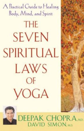 Seven Spiritual Laws Of Yoga by Deepak Chopra