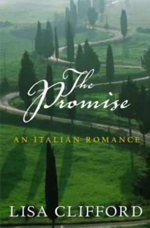 The Promise: An Italian Romance by Lisa Clifford