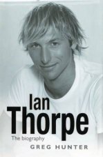 Ian Thorpe The Biography