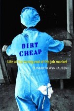 Dirt Cheap Life At The Wrong End Of The Job Market