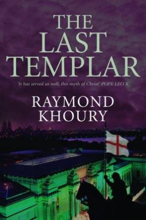 The Last Templar by Raymond Khoury