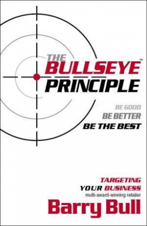The Bullseye Principle by Barry Bull