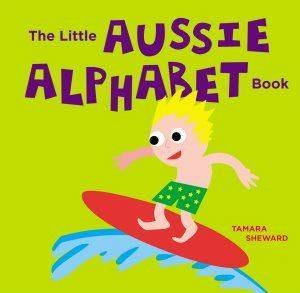 The Little Aussie Alphabet Book by Tamara Sheward