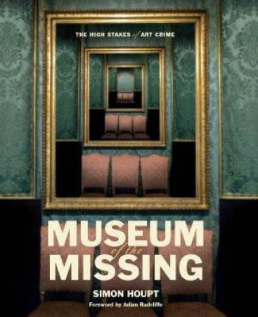 Museum Of The Missing by Simon Houpt