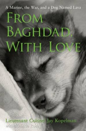 From Baghdad, With Love by Jay Kopelman & Melinda Roth