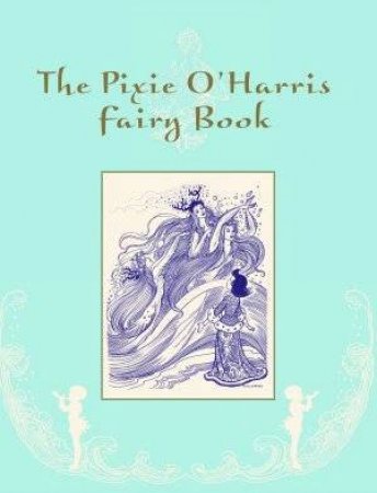 Pixie O'Harris Fairy Book by Pixie O'Harris