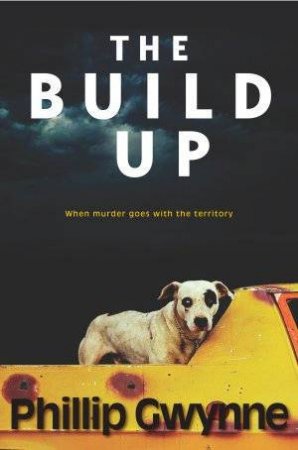 The Build Up by Phillip Gwynne