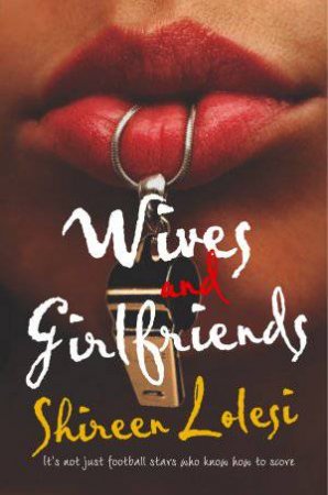 Wives and Girlfriends by Shireen Lolesi