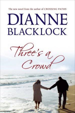 Three's a Crowd by Dianne Blacklock