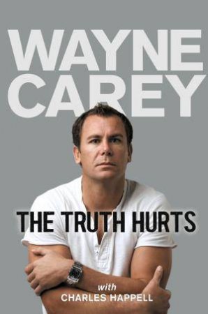 Truth Hurts by Wayne Carey & Charles Happell