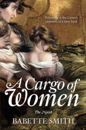 Cargo of Women: The Novel by Babette Smith