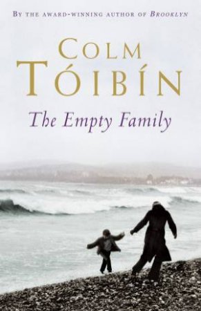 The Empty Family by Colm Toibin