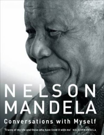 Conversations with Myself by Nelson Mandela