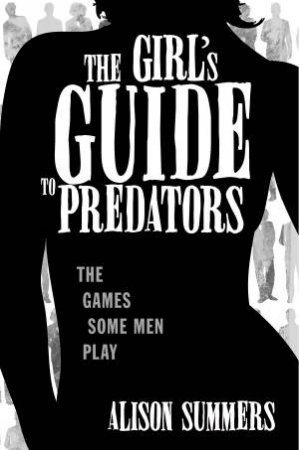 The Girl's Guide to Predators by Alison Summers