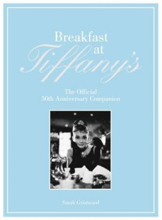 Breakfast at Tiffany's by Sarah Gristwood