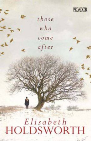 Those Who Come After by Elisabeth Holdsworth