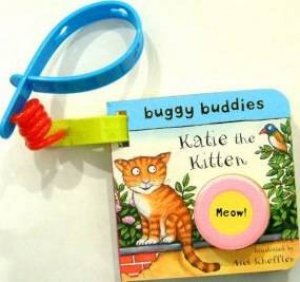 Buggy Buddies: Katie The Kitten by Axel Scheffler