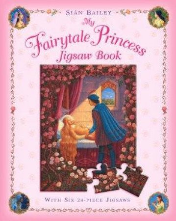 My Fairytale Princess Jigsaw Book by Sian Bailey