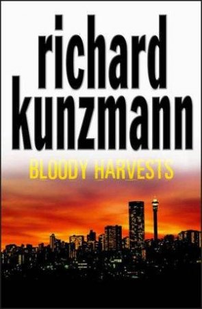 Bloody Harvests by Richard Kunzmann