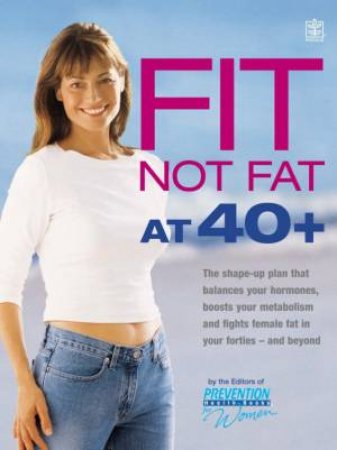 Fit Not Fat At 40+ by Various