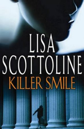 Killer Smile by Lisa Scottoline