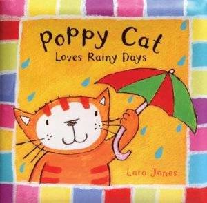 Poppy Cat Loves Rainy Days by Lara Jones