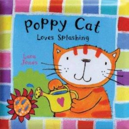 Poppy Cat Loves Splashing by Lara Jones