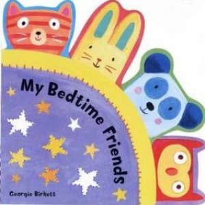 Funtime Friends: My Bedtime Friends by Georgie Birkett