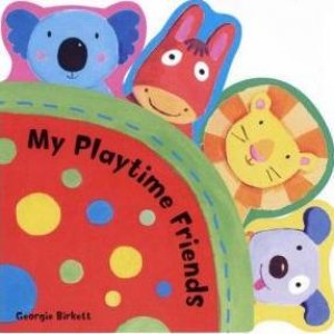 Funtime Friends: My Playtime Friends by Georgie Birkett