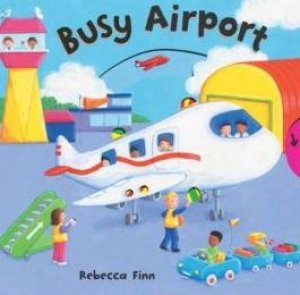 Busy Books: Busy Airport by Rebecca Finn