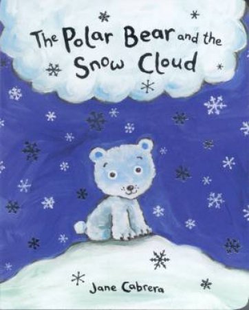 The Polar Bear & The Snow Cloud by Jane Cabrera