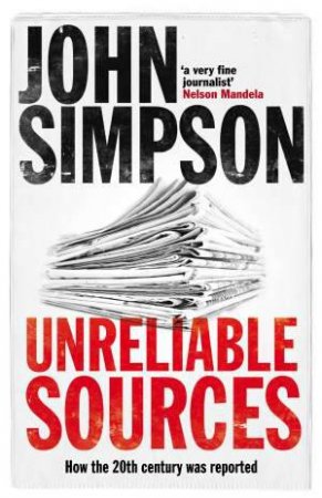 Unreliable Sources by John Simpson