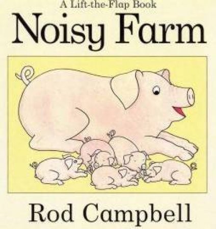 Noisy Farm by Rod Campbell