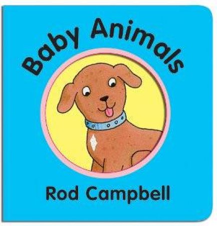 Baby Animals by Rod Campbell