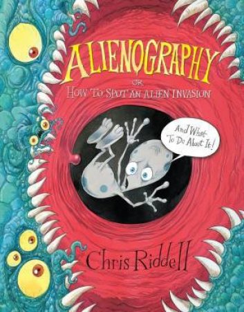 Alienography by Chris Riddell