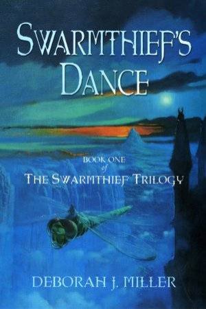 Swarmthief's Dance by Deborah Miller