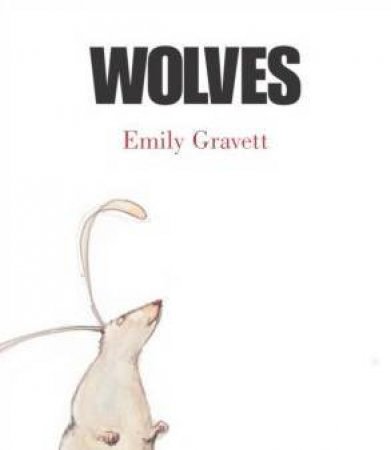 Wolves by Emily Gravett