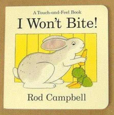 I Won't Bite by Rod Campbell