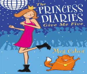 Princess Diaries: Give Me Five by Cabot, Meg