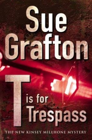 T is for Trespass by Sue Grafton