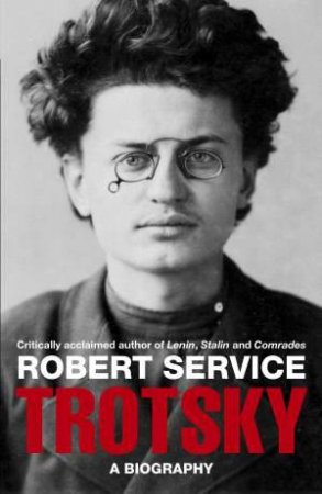 Trotsky: A Biography by Robert Service